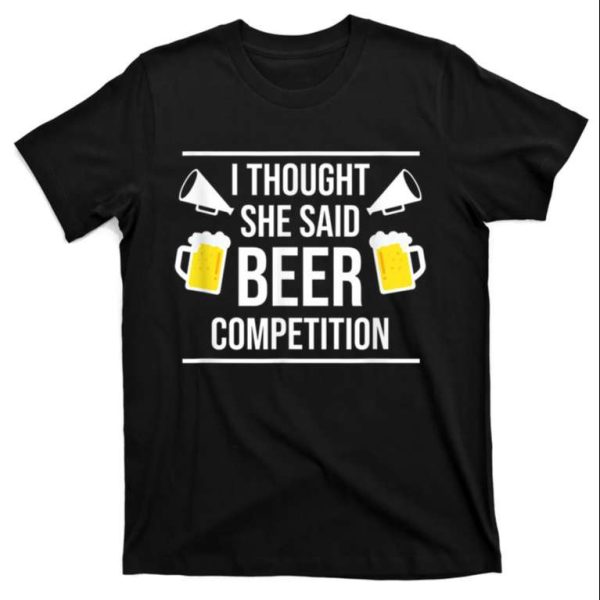 I Thought She Said Beer Competition Funny Cheer Dad T-Shirt – The Best Shirts For Dads In 2023 – Cool T-shirts