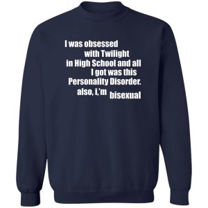 I Was Obsessed With Twilight In High School And All I'm Bisexual T-Shirts, Hoodie, Sweater 3 I Was Obsessed With Twilight In High School And All Im Bisexual T Shirts Hoodie Sweater 12