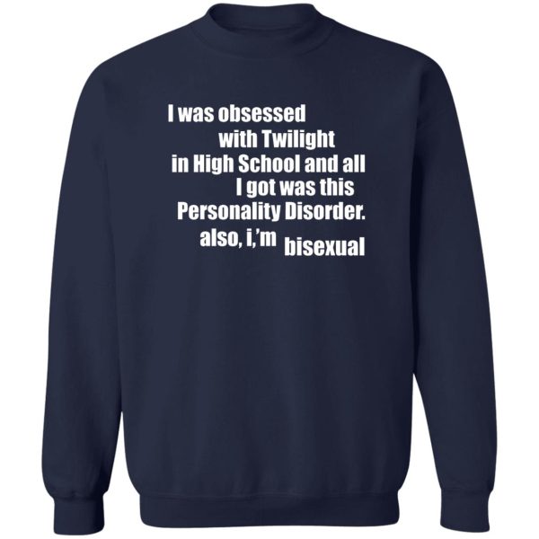 I Was Obsessed With Twilight In High School And All I’m Bisexual T-Shirts, Hoodie, Sweater