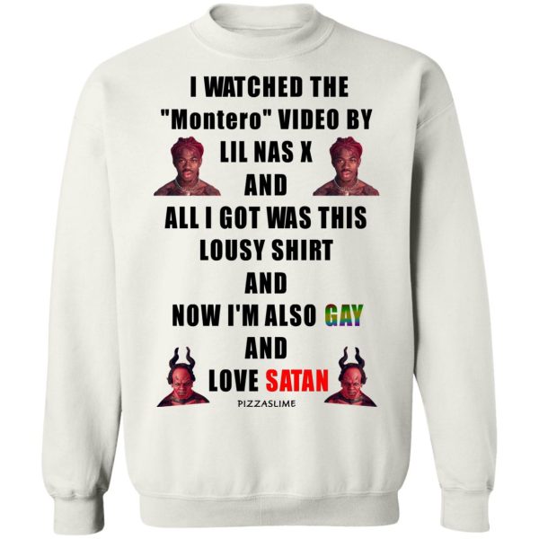 I Watched The Montero Video By Lil Nas X And All I Got Was This Lousy Shirt And Now I’m Also Gay And Love Satan T-Shirts, Hoodies, Sweater