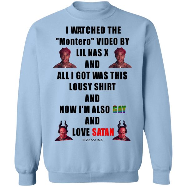 I Watched The Montero Video By Lil Nas X And All I Got Was This Lousy Shirt And Now I’m Also Gay And Love Satan T-Shirts, Hoodies, Sweater