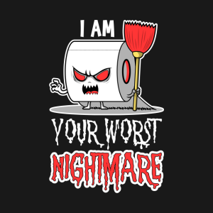 I am your worst nightmare funny Halloween toilet paper T shirt 2