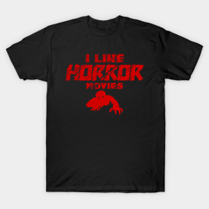 I like horror movies fan Halloween T-shirt I like horror movies fan Halloween T-shirt