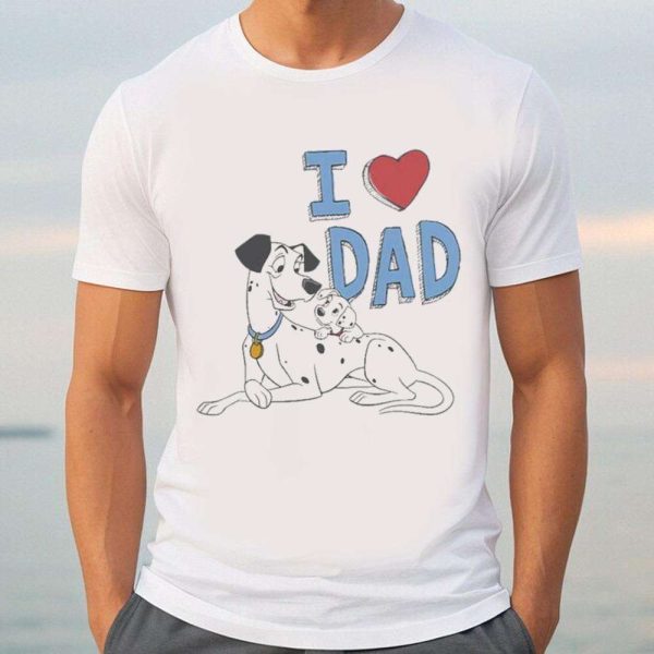 I love Dalmatians Pongo And Pup Funny Disney Shirts For Dads – The Best Shirts For Dads In 2023 – Cool T-shirts
