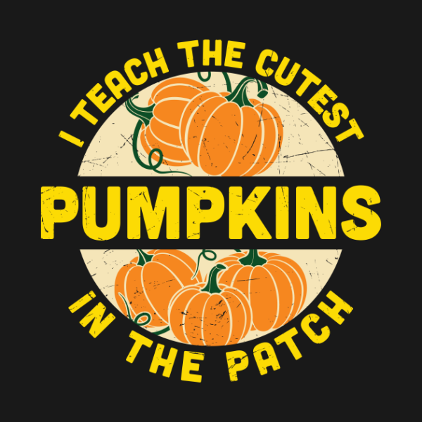 I teach the cutest pumpkins in the patch Halloween T-shirt