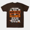 I was going to be a Biden voter for Halloween T-shirt