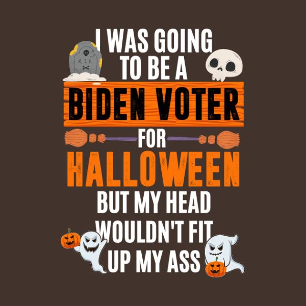 I was going to be a Biden voter for Halloween T-shirt