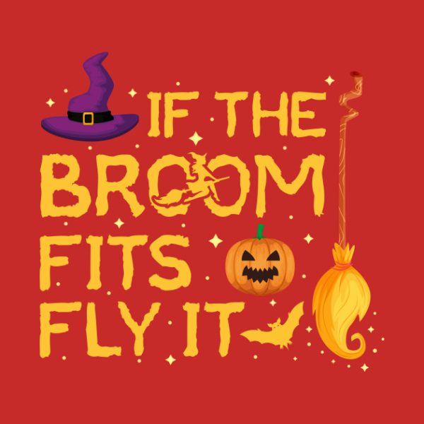 If The Broom Fits Fly It Halloween Costume Party T-Shirt