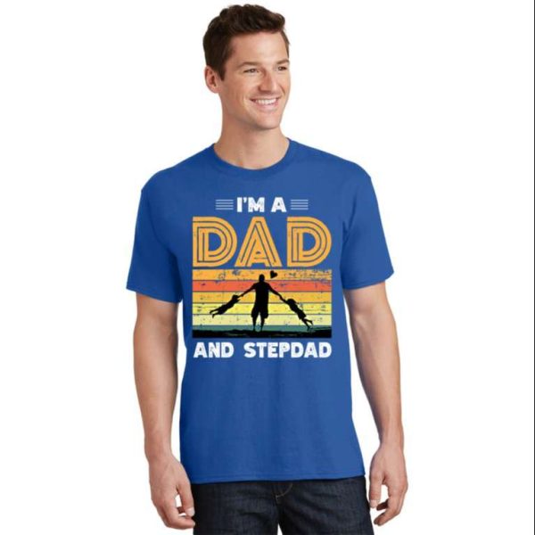 Im A Dad And Stepdad Funny Fathers Day Step Dad Shirts – The Best Shirts For Dads In 2023 – Cool T-shirts