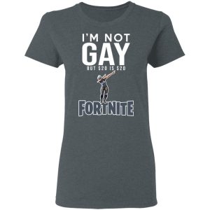 I'm Not Gay But $20 Is $20 Fornite Shirt 5 Im Not Gay But 20 Is 20 Fornite Shirt 2