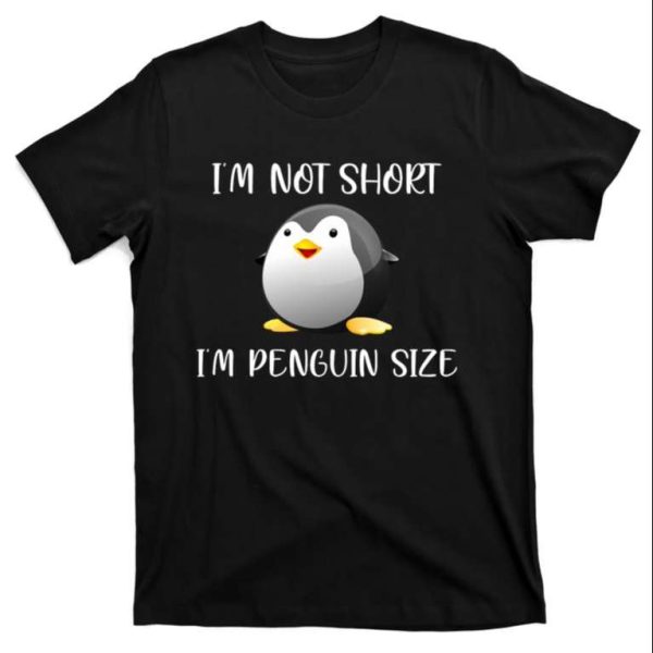 Im Not Short Im Penguin Size Funny T-Shirt For Daddy – The Best Shirts For Dads In 2023 – Cool T-shirts
