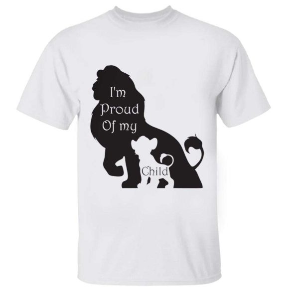 I’m Proud Of My Child Disney Lion King Dad Shirt – The Best Shirts For Dads In 2023 – Cool T-shirts