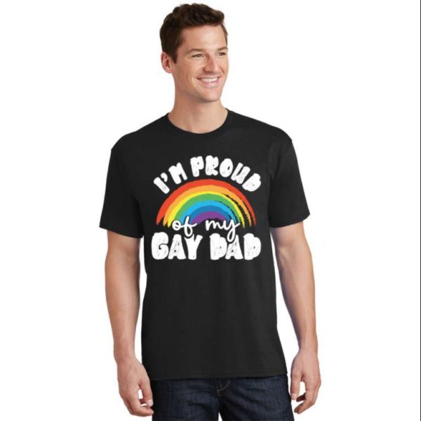 I’m Proud Of My Gay Dad Lgbt Parent Gay Pride T-Shirt – The Best Shirts For Dads In 2023 – Cool T-shirts