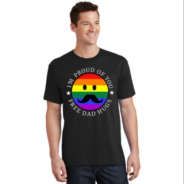 I’m Proud Of You Free Dad Hugs LGBT Gay Pride Pride Month Shirt – The Best Shirts For Dads In 2023 – Cool T-shirts