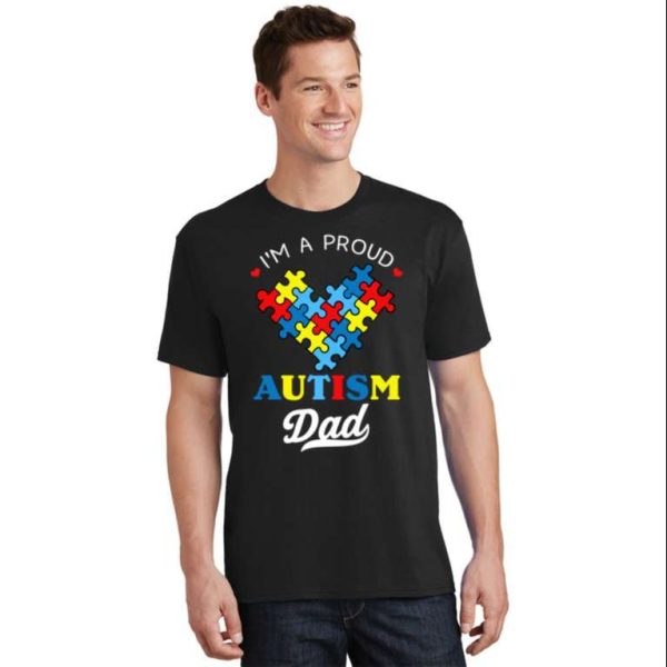 I’m Proud To Be An Autism Dad T-Shirt – The Best Shirts For Dads In 2023 – Cool T-shirts