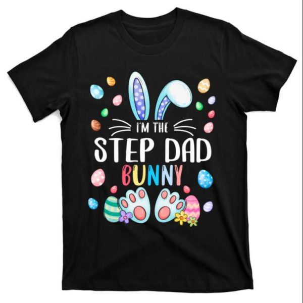 I’m The Step Dad Bunny Ears Easter Day T-Shirt – The Best Shirts For Dads In 2023 – Cool T-shirts