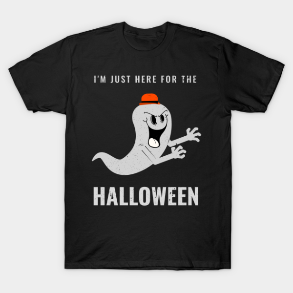 I’m just here for the Halloween T-shirt