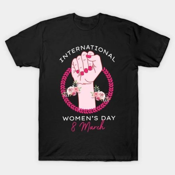 International Women’s Day 2023 8 March for Women’s Anniversary Celebrate T-Shirt