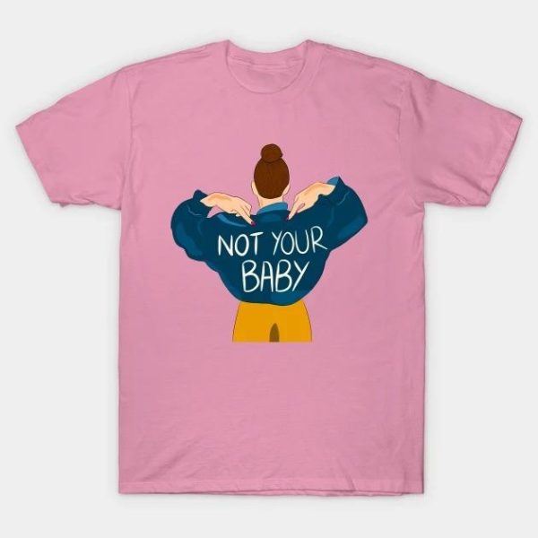 International Women’s Day 2023 not your baby T-Shirt