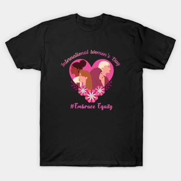 International Women’s Day Embrace Equity 2023 T-Shirt