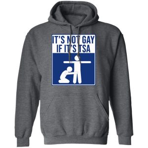 It’s Not Gay If It’s TSA T-Shirts, Hoodies, Sweatshirt 11 It's Not Gay If It's TSA T Shirts Hoodies Sweatshirt 8