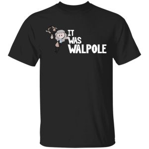 It Was Walpole T-Shirts It Was Walpole T-Shirts