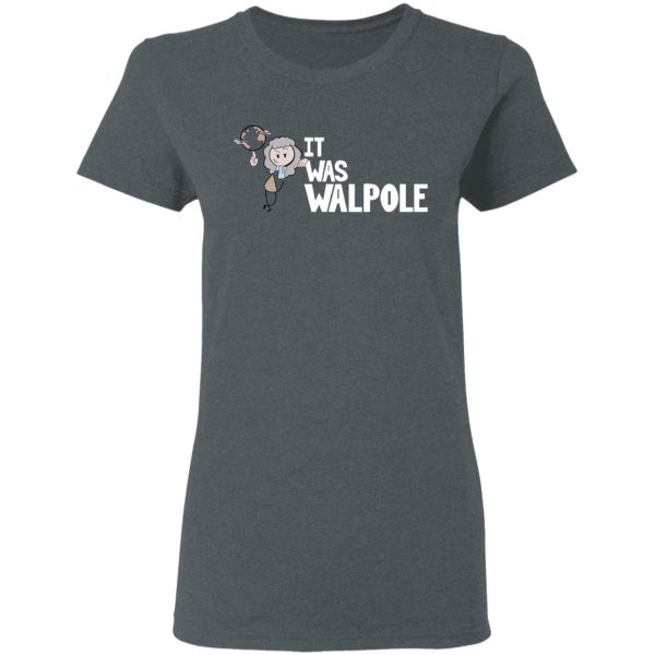 It Was Walpole T-Shirts