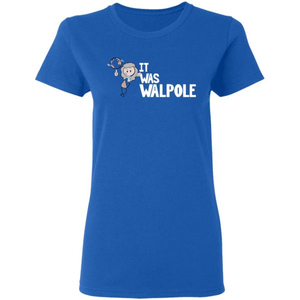 It Was Walpole T-Shirts