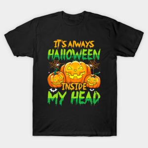 It’s Halloween Inside My Head Shirt It’s Halloween Inside My Head Shirt
