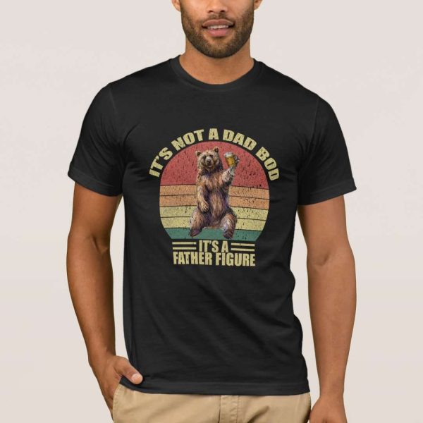 It’s Not A Dad Bod It’s Father Figure Bear Drink Beer T-Shirt – The Best Shirts For Dads In 2023 – Cool T-shirts