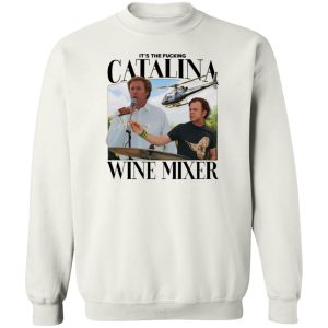It's The Fucking Catalina Wine Mixer T-Shirts, Hoodies, Sweater 2 Its The Fucking Catalina Wine Mixer T Shirts Hoodies Sweater 11