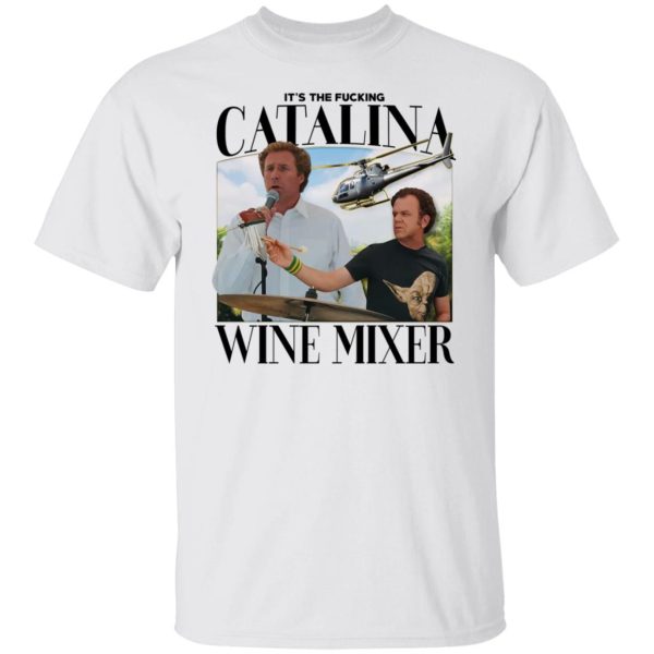 It’s The Fucking Catalina Wine Mixer T-Shirts, Hoodies, Sweater