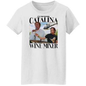 It's The Fucking Catalina Wine Mixer T-Shirts, Hoodies, Sweater 8 Its The Fucking Catalina Wine Mixer T Shirts Hoodies Sweater 6