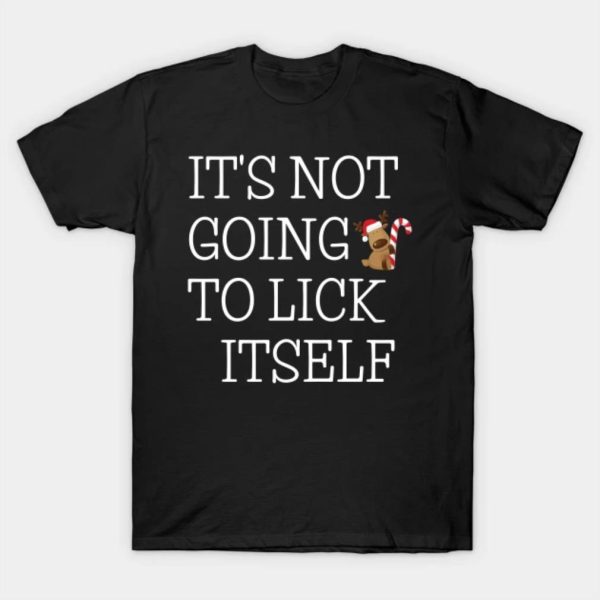 It’s not going to lick itself Merry Christmas 2022 T-shirt