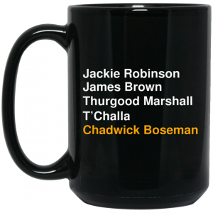 Jackie Robinson James Brown Thurgood Marshall T'Challa Chadwick Boseman Mug 3 Jackie Robinson James Brown Thurgood Marshall TChalla Chadwick Boseman Mug 4