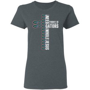 Jesus All I Need Is A Little Bit Of Gators And A Whole Lot Of Jesus T-Shirts 5 Jesus All I Need Is A Little Bit Of Gators And A Whole Lot Of Jesus T Shirts 2