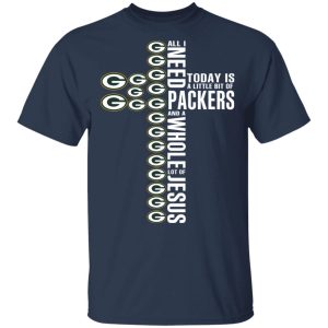 Jesus All I Need Is A Little Bit Of Green Bay Packers And A Whole Lot Of Jesus T-Shirts 2 Jesus All I Need Is A Little Bit Of Green Bay Packers And A Whole Lot Of Jesus T Shirts 11