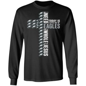 Jesus All I Need Is A Little Bit Of Philadelphia Eagles And A Whole Lot Of Jesus T-Shirts 8 Jesus All I Need Is A Little Bit Of Philadelphia Eagles And A Whole Lot Of Jesus T Shirts 5