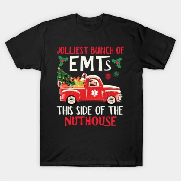 Jolliest bunch of Emts this side of the nuthouse Merry Christmas 2022 T-shirt