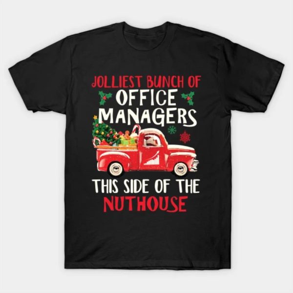 Jolliest bunch of office managers this side of the nuthouse Merry Christmas 2022 T-shirt