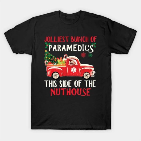 Jolliest bunch of paramedics this side of the nuthouse Merry Christmas 2022 T-shirt