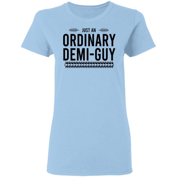 Just An Ordinary Demi-Gay T-Shirts, Hoodies, Sweater