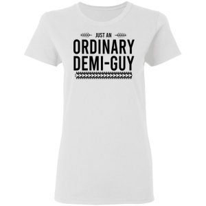 Just An Ordinary Demi-Gay T-Shirts, Hoodies, Sweater 2 Just An Ordinary Demi Gay T Shirts Hoodies Sweater 11