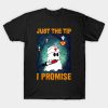 Just The Tip I Promise Nurse Halloween T-Shirt
