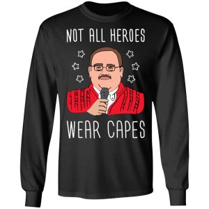 Ken Bone Not All Heroes Wear Capes T-Shirts, Hoodies, Sweater 8 Ken Bone Not All Heroes Wear Capes T Shirts Hoodies Sweater 5