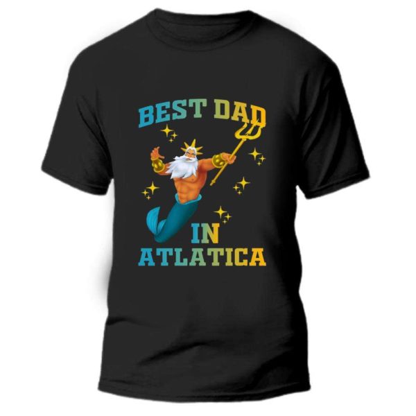 King Triton Best Dad In Atlantica – Funny Disney Shirts For Dads – The Best Shirts For Dads In 2023 – Cool T-shirts