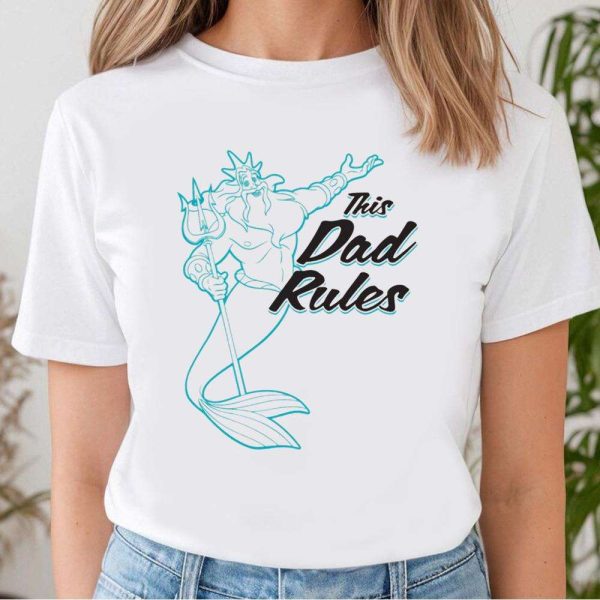 King Triton Dad Rules Funny Disney Shirts For Dads – The Best Shirts For Dads In 2023 – Cool T-shirts