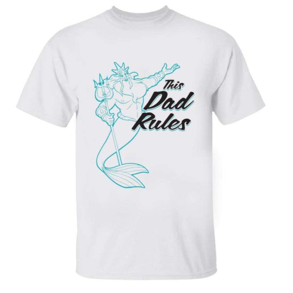 King Triton Dad Rules Funny Disney Shirts For Dads – The Best Shirts For Dads In 2023 – Cool T-shirts
