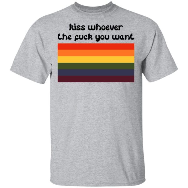 LGBT Kiss Whoever The Fuck You Want T-Shirts, Hoodies, Sweatshirt