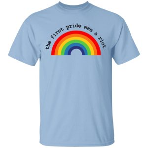 LGBT The First Pride Was A Riot T-Shirts, Hoodies, Sweatshirt LGBT The First Pride Was A Riot T-Shirts, Hoodies, Sweatshirt